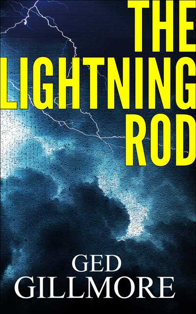 Book cover for THE LIGHTNING ROD, an Australian crime thriller by Ged Gillmore
